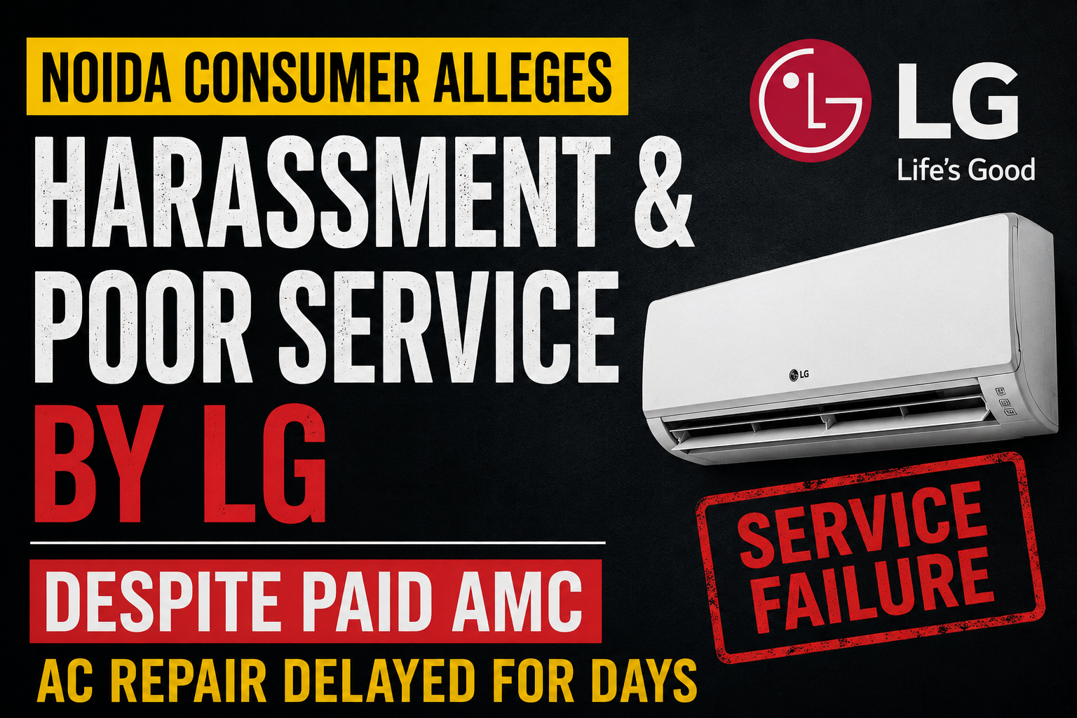 Noida Consumer Alleges Prolonged Harassment by LG Despite Paid AMC; PCB Repair Delayed for Days
