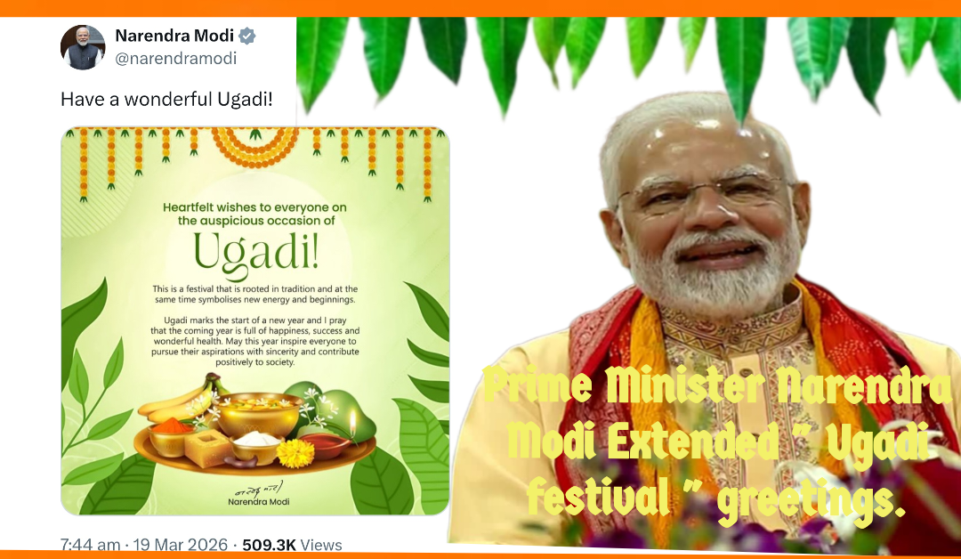 Prime Minister Narendra Modi Extends Ugadi Festival and Hindu New Year Greetings to the Nation