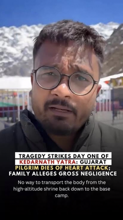 Kedarnath Chaos: Administration Under Fire After Gujarat Pilgrim’s Death and Hours-Long Struggle for Transport A Sacred Journey, A Preventable Ordeal